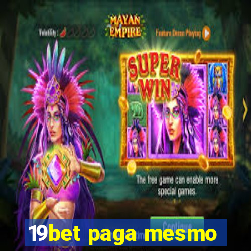 19bet paga mesmo